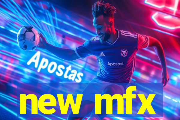 new mfx